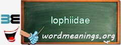 WordMeaning blackboard for lophiidae